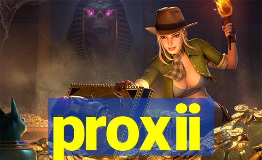 proxii