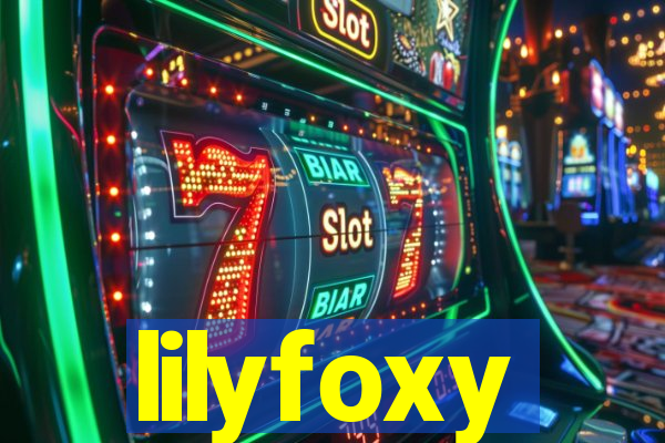 lilyfoxy