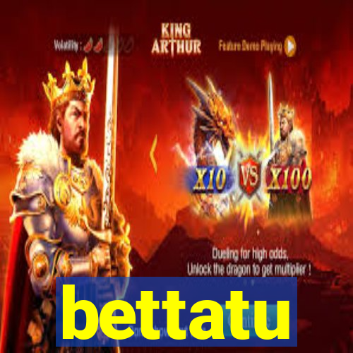 bettatu