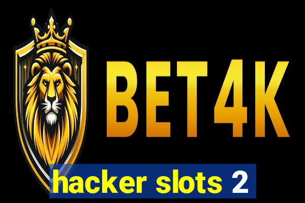 hacker slots 2