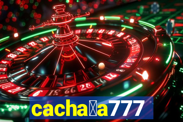 cacha莽a777