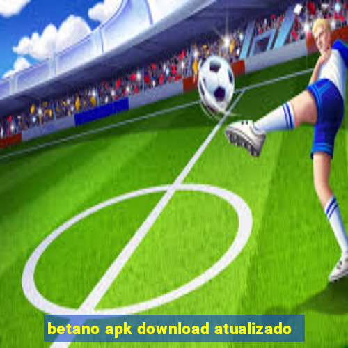 betano apk download atualizado