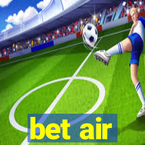 bet air