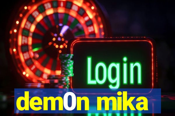 dem0n mika