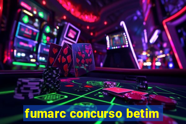 fumarc concurso betim