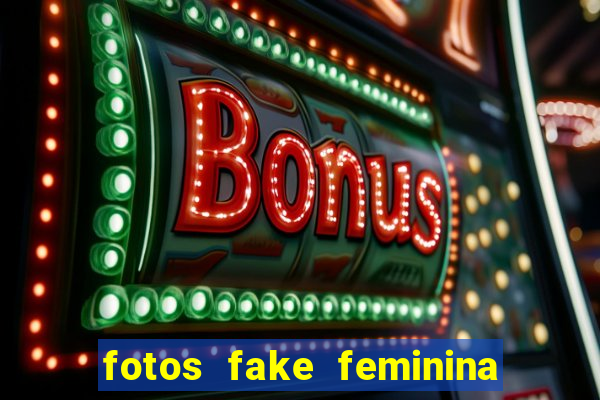 fotos fake feminina no espelho