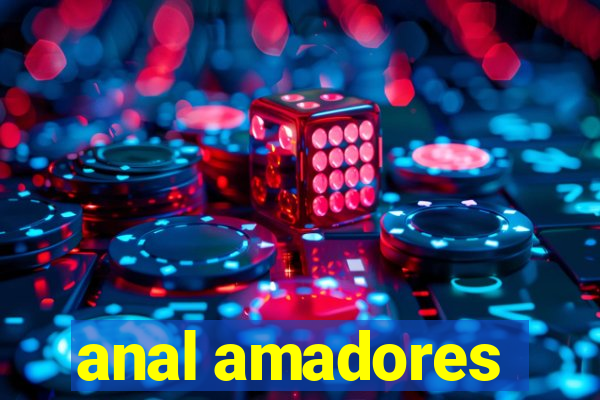 anal amadores