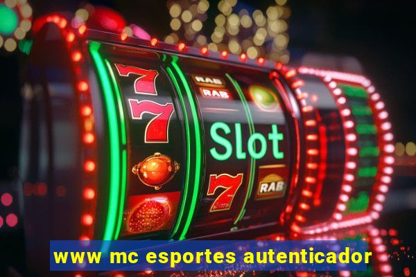 www mc esportes autenticador