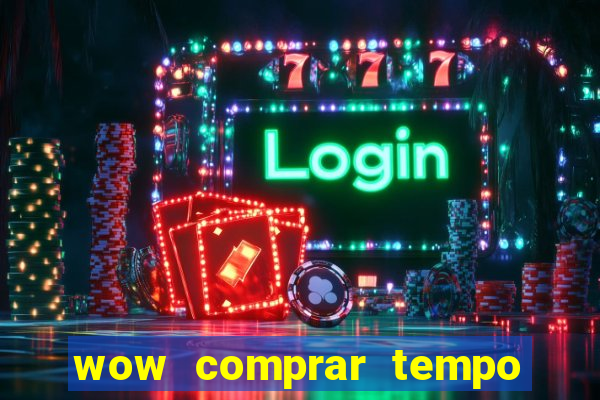 wow comprar tempo de jogo