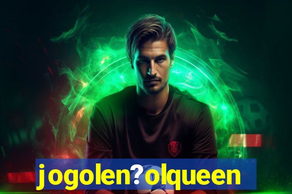 jogolen?olqueen