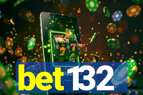 bet132