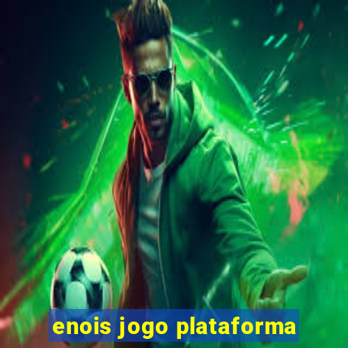 enois jogo plataforma