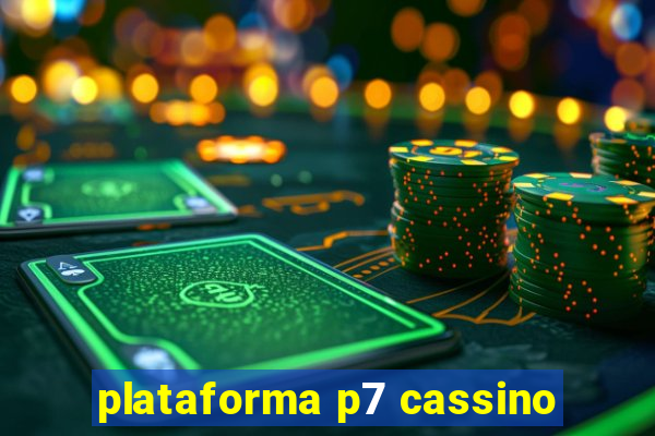 plataforma p7 cassino