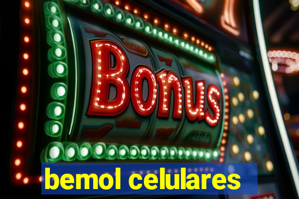 bemol celulares