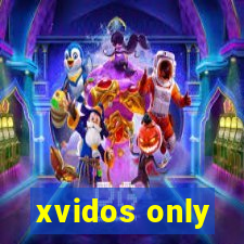 xvidos only