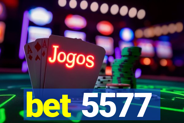 bet 5577