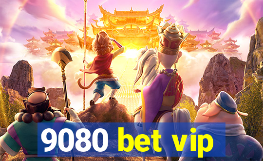 9080 bet vip