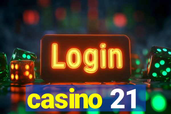 casino 21