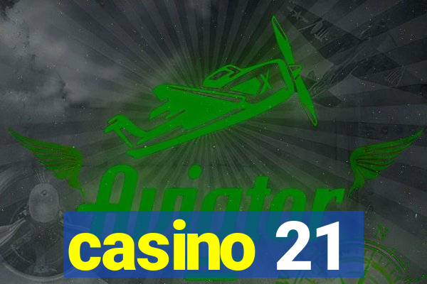 casino 21