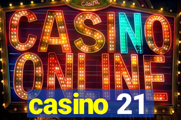 casino 21