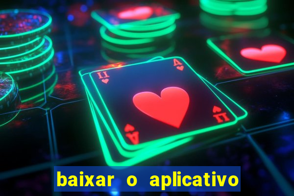 baixar o aplicativo da esporte bet