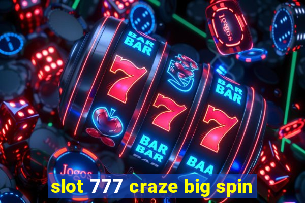 slot 777 craze big spin