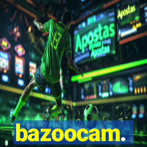 bazoocam.