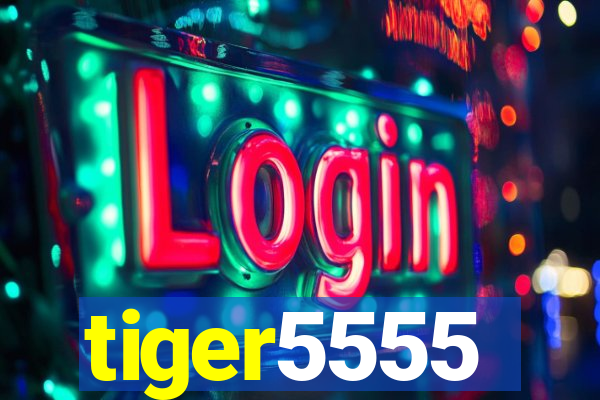 tiger5555