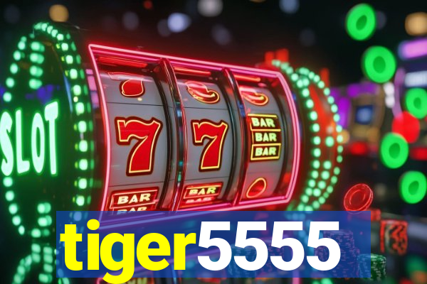 tiger5555