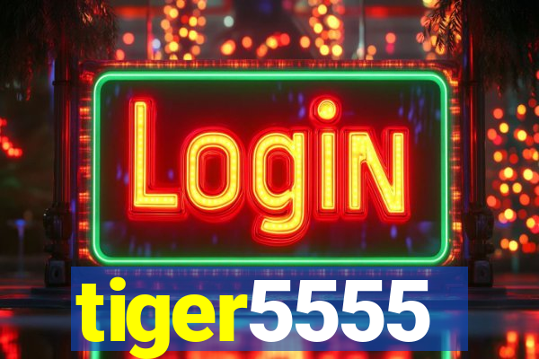 tiger5555