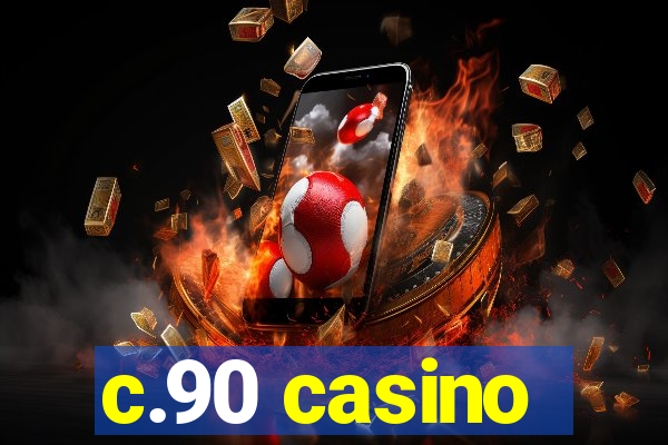 c.90 casino