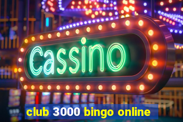 club 3000 bingo online