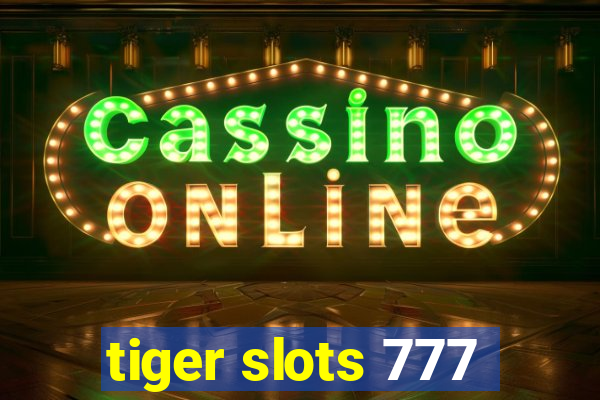 tiger slots 777