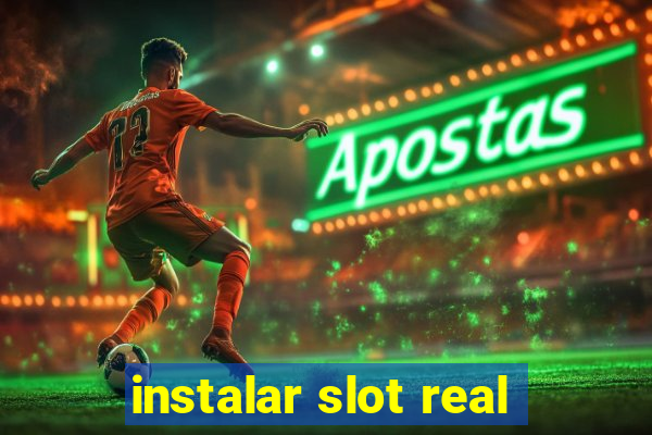 instalar slot real