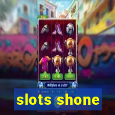 slots shone