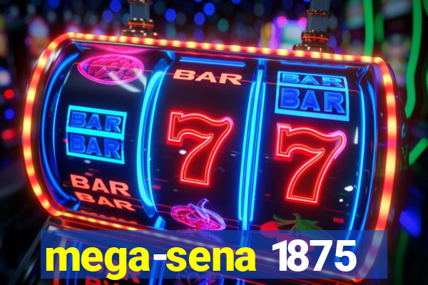 mega-sena 1875