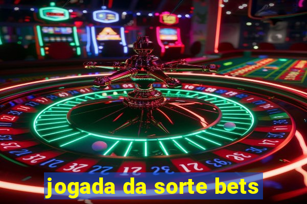 jogada da sorte bets