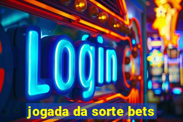 jogada da sorte bets