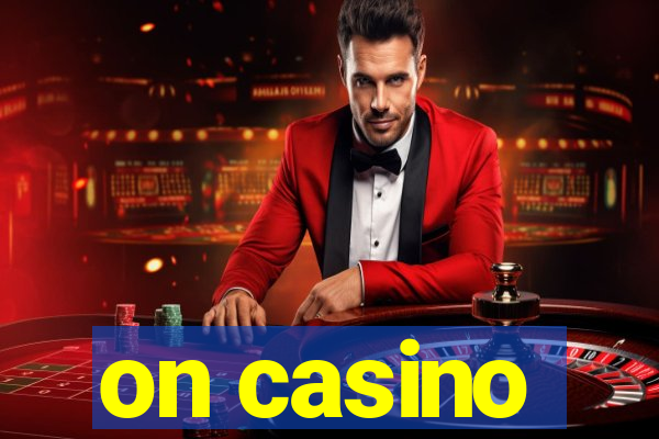 on casino