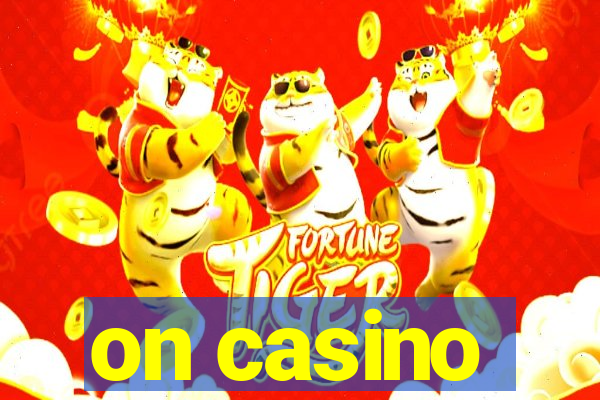 on casino