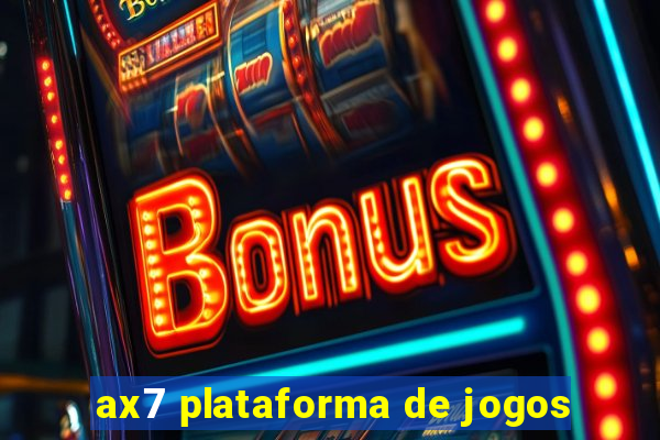 ax7 plataforma de jogos