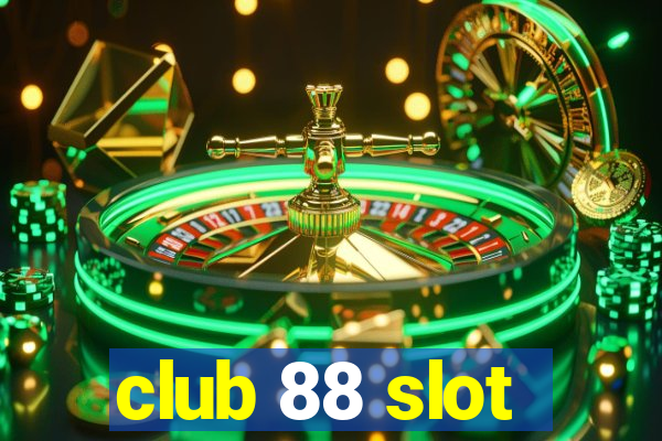 club 88 slot