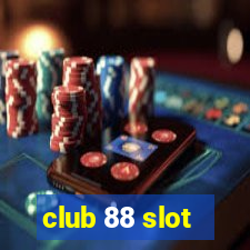 club 88 slot