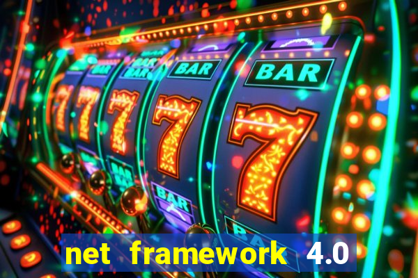 net framework 4.0 v 30319 windows 7