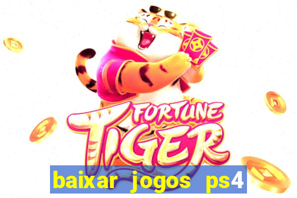 baixar jogos ps4 pkg pt-br