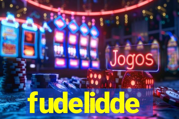 fudelidde