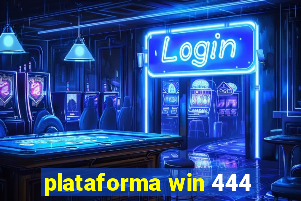 plataforma win 444