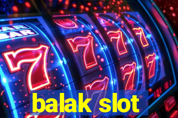 balak slot