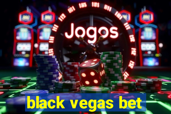 black vegas bet