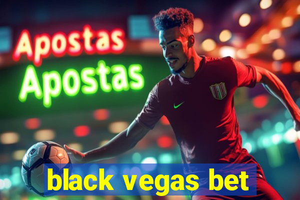 black vegas bet